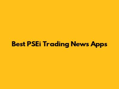 Best PSEi Trading News Apps