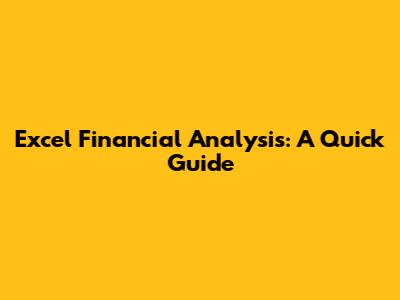 Excel Financial Analysis: A Quick Guide