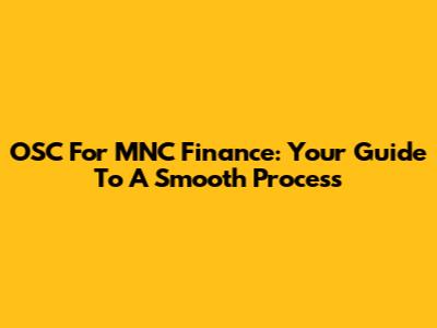 OSC For MNC Finance: Your Guide To A Smooth Process