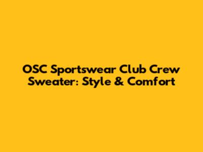 OSC Sportswear Club Crew Sweater: Style & Comfort