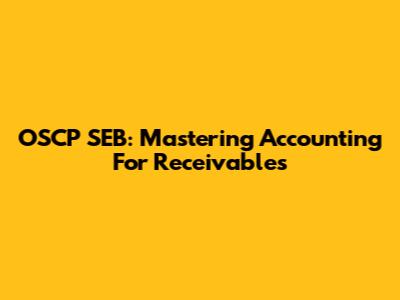 OSCP SEB: Mastering Accounting For Receivables