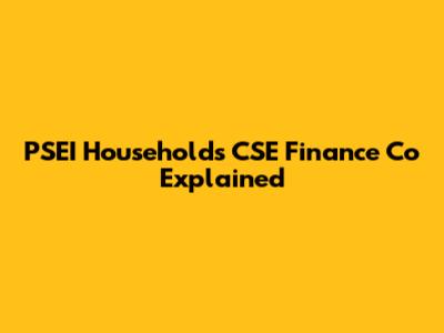 PSEI Households CSE Finance Co Explained